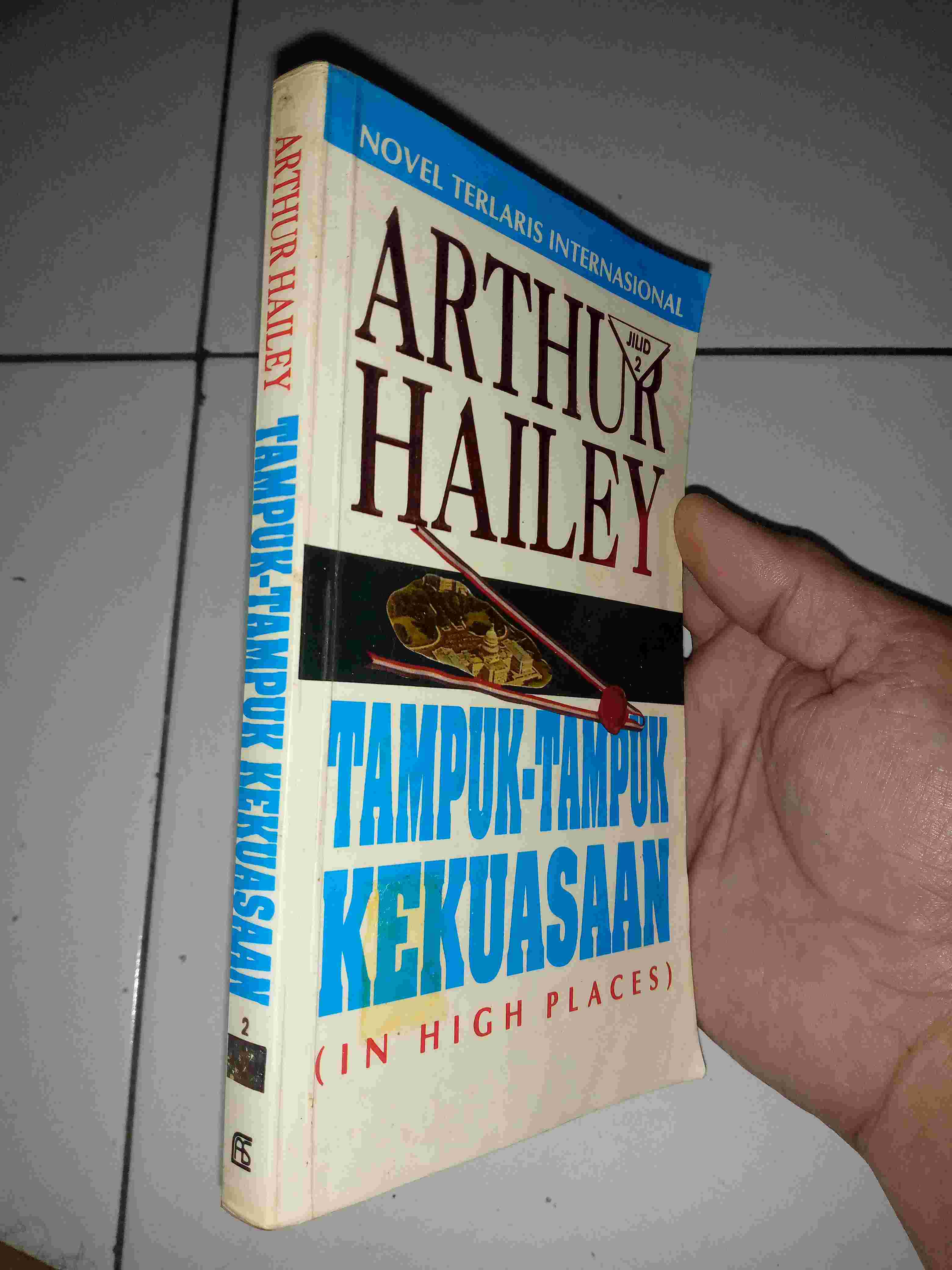 Novel TAMPUK - TAMPUK KEKUASAAN By Arthur Hailey Penerbit BINARUPA AKSARA Jakarta Cetakan Pertama Tahun 1995