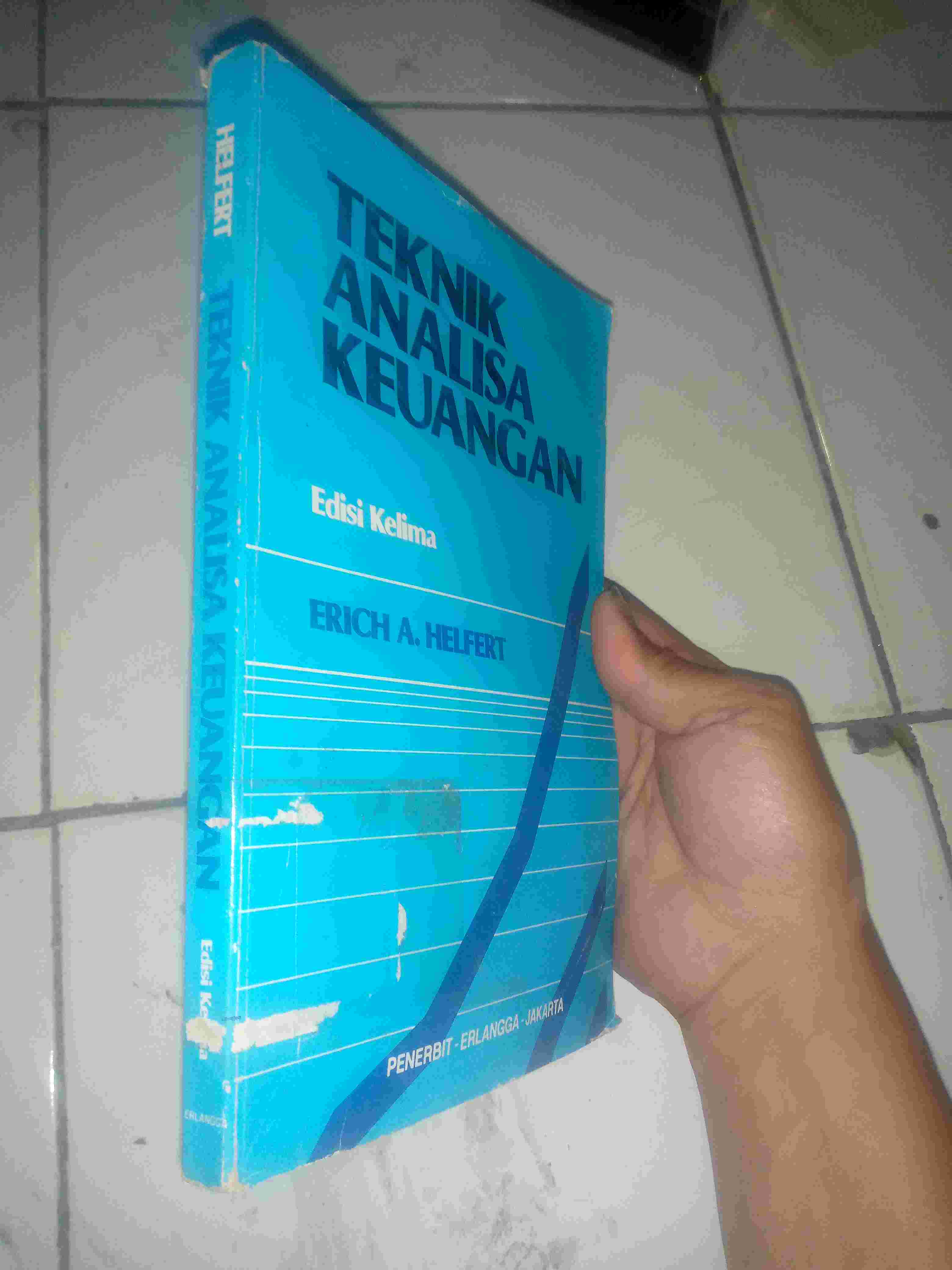 Buku TEKNIK ANALISA KEUANGAN Oleh Erich A Helfert Terbitan ERLANGGA Jakarta Tahun 1983