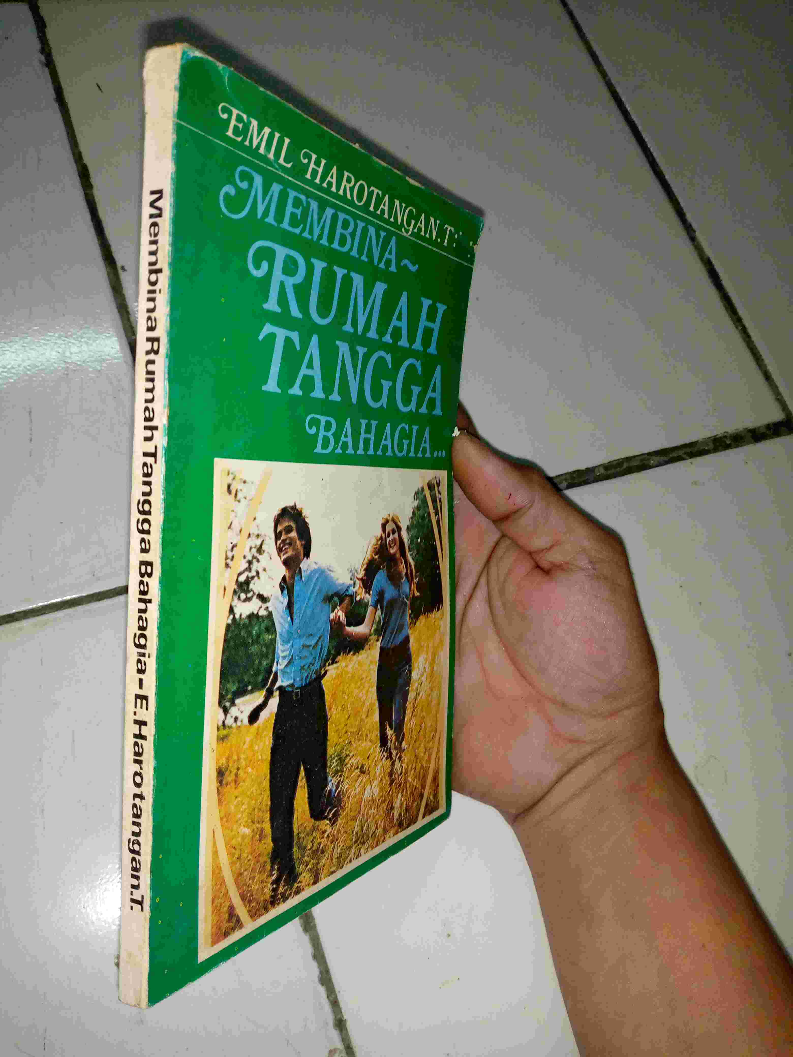 Buku MEMBINA RUMAH TANGGA BAHAGIA Oleh Emil Hatorangan T Penerbit INDAH JAYA Cetakan Pertama Tahun 1979