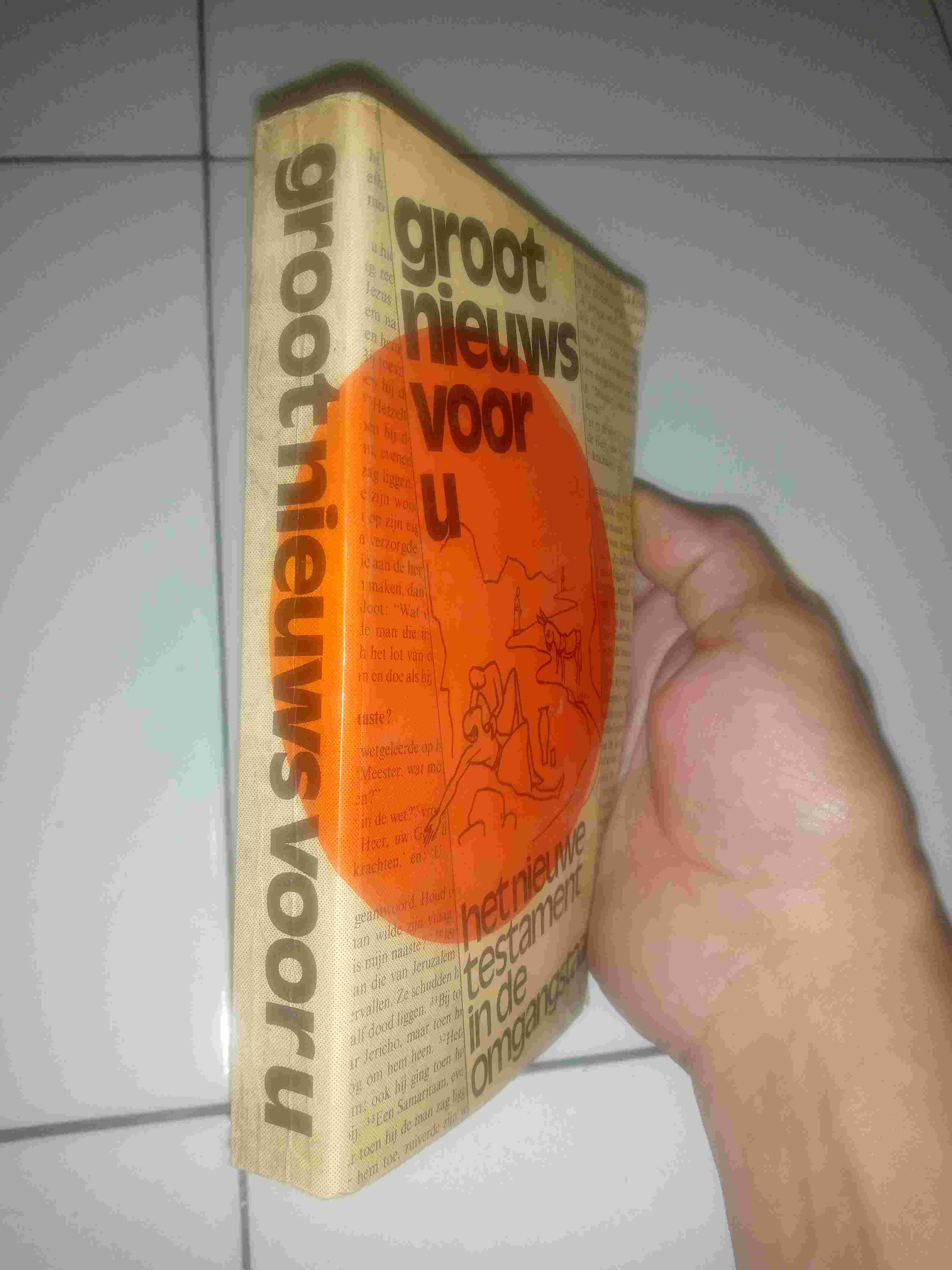 Buku Rohani Belanda HET NIEUWE TESTAMENT IN DE OMGANGSTAAL (PERJANJIAN BARU DALAM KEHIDUPAN SEHARI - HARI )Terbitan AMSTERDAMTahun 1972