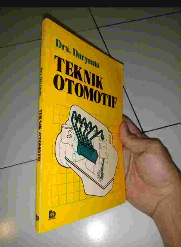 Buku TEKNIK OTOMOTIF Oleh Drs Daryanto Penerbit BUMI AKSARA JAKARTA Tahun 1992