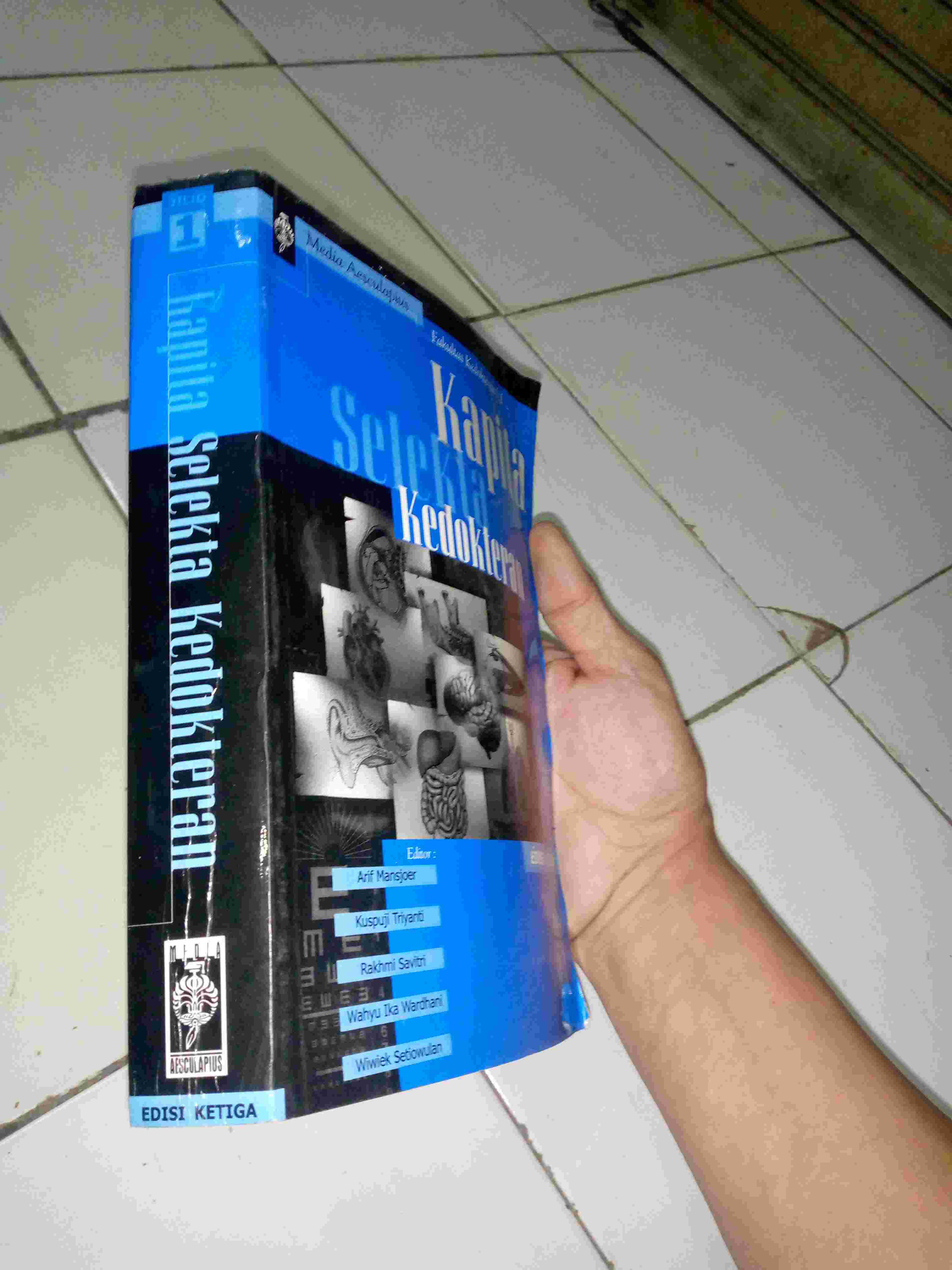 Buku KAPITA SELEKTA KEDOKTERAN - Oleh Arif Mansjoer Dkk - Terbitan Fakultas Kedokteran U I - Tahun 2005