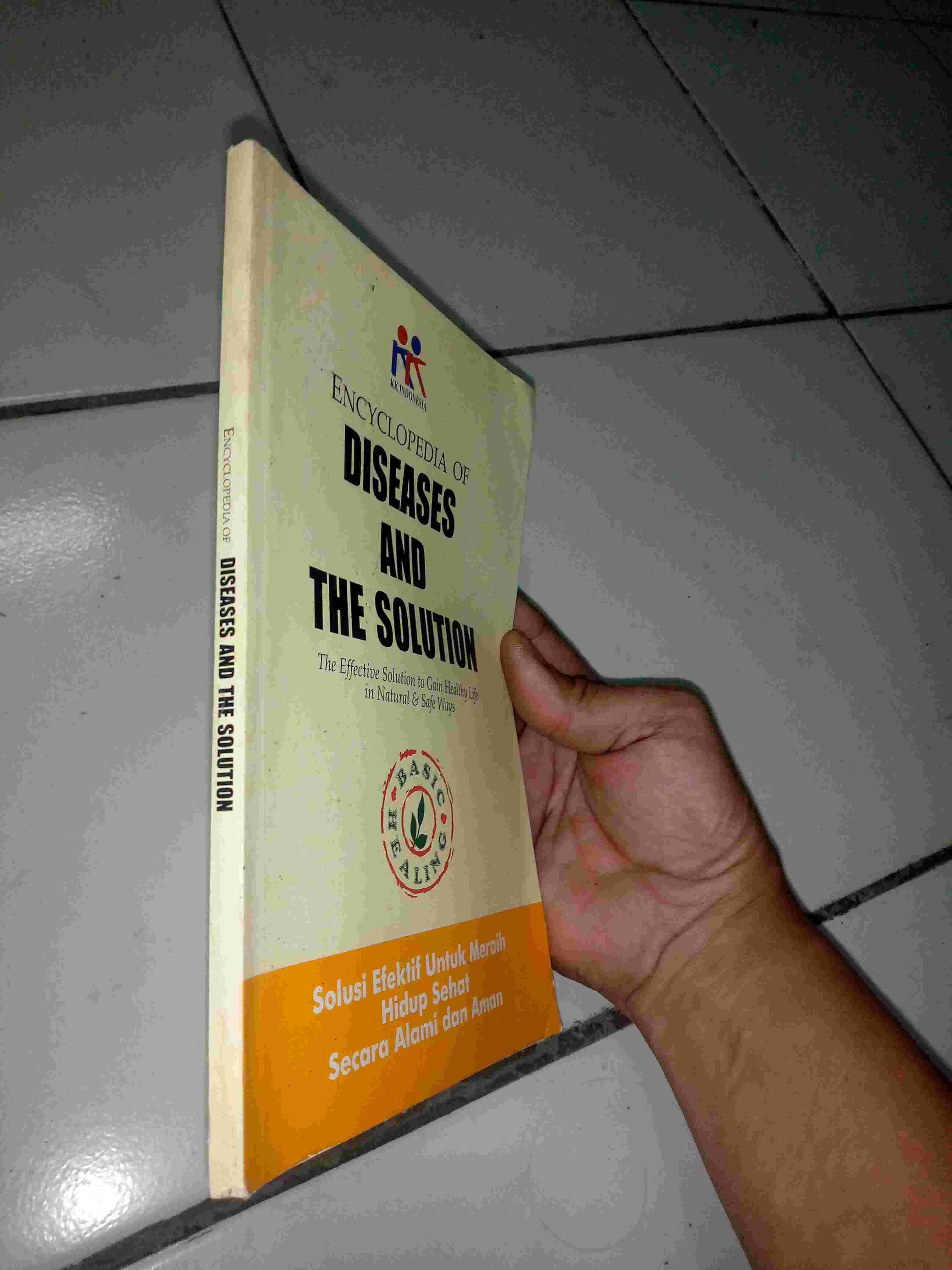 Buku Encyclopedia of Diseases and The Solution - Redaksi Tim Konsultan Kesehatan KK Indonesia - Tahun 2011