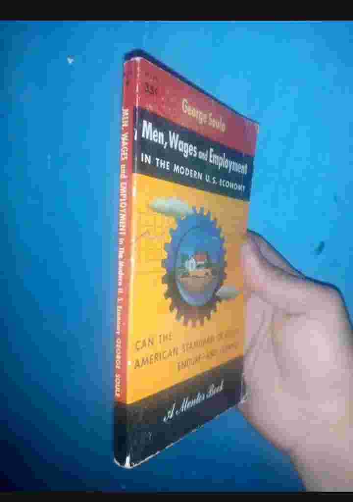 Buku Tua 1954 - MEN, WAGES AND EMPLOYMENT - By George Soule - Printed In U S A - CAN THE AMERICAN STANDARD OF LIVING ENDURE - AND EXPAND ?