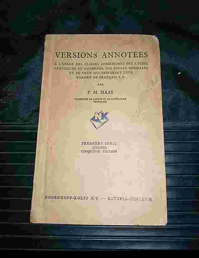 Buku Tua Francais 1941 - VERSIONS ANNOTEES - A L'Usage Des Classes Superibures Des Lucees Classiques et Modernes - Door P M Maas - Terbitan BATAVIA