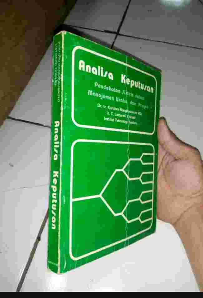 Buku 1983 ANALISA KEPUTUSAN Pendekatan Sistem dalam Manajemen Usaha dan Proyek  INSTITUT TEKNOLOGI BANDUNG Penerbit SISTECON Cetakan Pertama