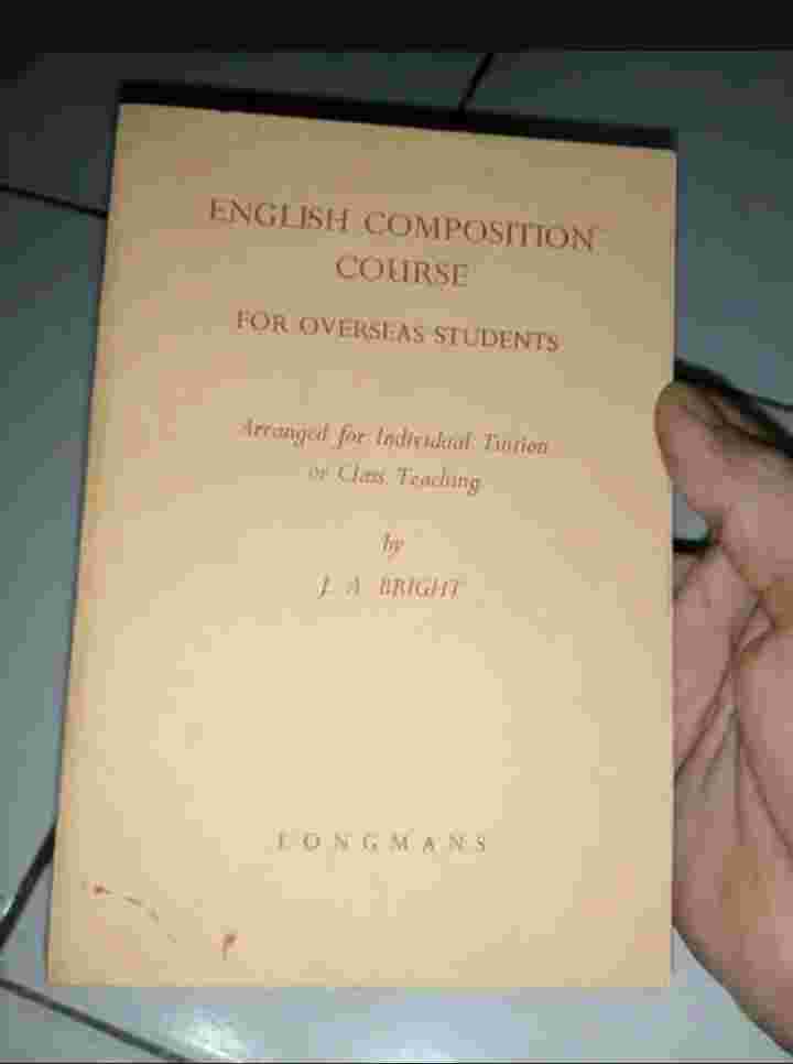 Buku Tua ENGLISH COMPOSITION COURSE By J A Bright Printed in GREAT BRITAIN Tahun 1950